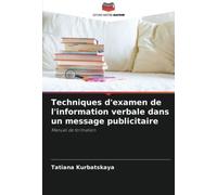 Techniques d'examen de l'information verbale dans un message publicitaire: Manuel de formation