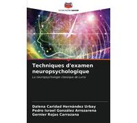 Techniques d'examen neuropsychologique: La neuropsychologie classique de Luria