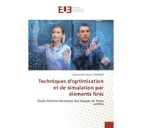 Techniques d'optimisation et de simulation par éléments finis Étude thermo-mécanique des disques de freins ventilés - Mohammed TRIMASSE - Universitaires Europeennes - broché - Livre
