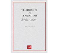 Techniques du terrorisme Méthodes et pratiques du métier terroriste - Jean-Luc Marret - Puf - broché - Etude