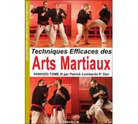 Techniques efficaces des arts martiaux - Patrick Lombardo - Europeenne De Magazine - broché - Guide