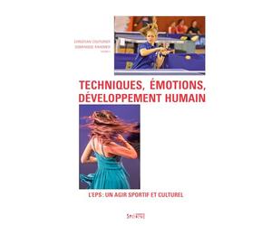 Techniques, émotions, développement humain: L'EPS: UN AGIR SPORTIF ET CULTUREL