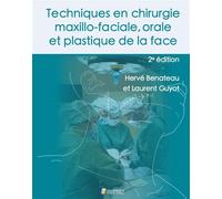 Techniques en chirurgie maxillo-faciale, orale et plastique de la face 2°ed - Hervé Benateau - Sauramps Medical - broché - Manuel