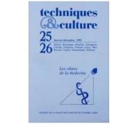 Techniques Et Cultures N° 25/26 - Les Objets Dans La Medecine
