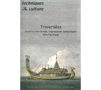 Techniques et cultures N°35*36 Janvier-décembre 2000 : Traversées, Construction navale, expressions symboliques, Asie-Pacifique