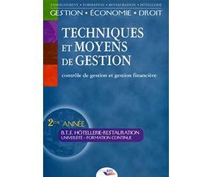 Techniques et moyens de gestion. Contrôle de gestion et gestion financière BTS Hôtellerie-restauration 2ème année