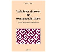 Techniques Et Savoirs Des Communautés Rurales - Approche Ethnographique Du Développement