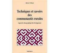 Techniques et savoirs des communautés rurales Olivier D'hont (Auteur)