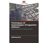 Techniques et technologies d'inspection offshore: Examen des techniques d'inspection avancées