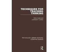 Techniques for Teaching Thinking (Psychology Library Editions: Cognitive Science) - [Version Originale] Inconnu (Auteur)
