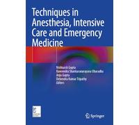 Techniques in Anesthesia, Intensive Care and Emergency Medicine