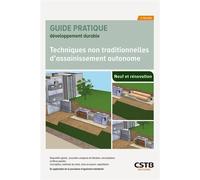 Techniques non traditionnelles d'assainissement autonome Dispositifs agréés : procédés compacts de filtration, microstations et filtres plantés - Conception, méthode de choix, mise en oeuvre, exploita