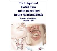 Techniques Of Botulinum Toxin Injections In The Head And Neck