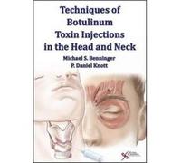 Techniques of Botulinum Toxin Injections in the Head and Neck Techniques of Botulinum Toxin Injections in the Head and Neck (Auteur)