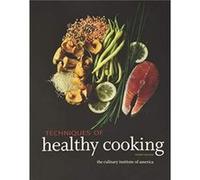 Techniques of Healthy Cooking by The Culinary Institute of America CIA Hardcover Book The Culinary Institute of America CIA (Auteur)