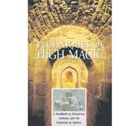 Techniques of High Magic A Handbook of Divination Alchemy and the Evocation of Spirits by Francis King & Stephen Skinner Francis King, Stephen Skinner (Auteur)