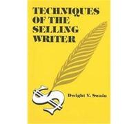Techniques of the Selling Writer Dwight Swain (Auteur)