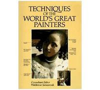 Techniques Of The World's Great Painters