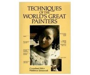 Techniques of the World's Great Painters Waldemar Januszczak (Auteur)