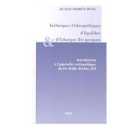 Techniques Ostéopathiques D'equilibre Et D'echanges Réciproques - Introduction À L'approche Ostéopathique Du Dr Rollin, Becker, Do
