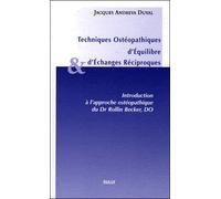 Techniques ostéopathiques d'équilibre et d'échanges réciproques - Jacques Andreva Duval - Sully Eds - broché - Guide