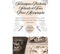 Techniques pochoirs volants et fixes pour aérographe: Techniques illustrées pour créer des effets réalistes, textures, ombrages précis et projets décoratifs avec pochoirs volants et fixes