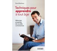 Techniques pour apprendre à tout âge: Mémoriser et exploiter de nouvelles connaissances