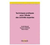 Techniques pratiques pour l'etude des activites expertes André Bisseret (Auteur), Suzanne Sebillote (Auteur), Pierre Falzon (Auteur)