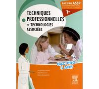 Techniques Professionnelles Et Technologies Associées À Domicile Et En Structure 1e Bac Pro Assp - Nouveau Programme