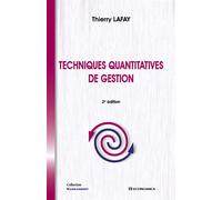 Techniques quantitatives de gestion, 2e ed. 2nde édition - LAFAY THIERRY - Economica - broché - Etude