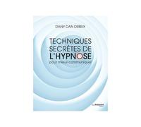 Techniques Secrètes De L'hypnose Pour Mieux Communiquer