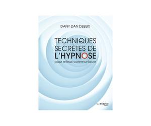 Techniques Secrètes De L'hypnose Pour Mieux Communiquer