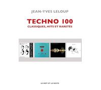 Techno 100: Classiques, hits et raretés