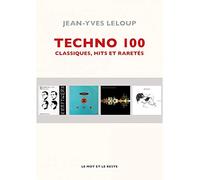 Techno 100: Classiques, hits et raretés