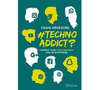 #Techno Addict ? - Comment vivre intelligemment avec un smartphone