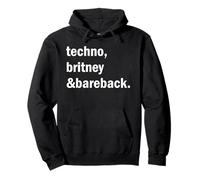 Techno, Britney et Bareback Sweat à Capuche