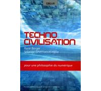 Techno civilisation - Pour une philosophie du numérique