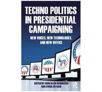 Techno Politics In Presidential Campaigning