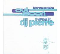 Techno Session : Out Soon - Selected By Dj Pierre