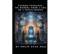 Techno-Théragie : un manuel pour l'ère de l'intelligence