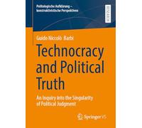 Technocracy and Political Truth: An Inquiry into the Singularity of Political Judgment