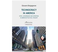 Technocracy In America - State, Governance And Expertise In American Political Thought