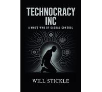 Technocracy Inc, A Who's Who of Global Control