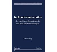 Technodocumentation des machines informationnelles aux bibli - Papy - Hermes Science Publications - broché - Livre