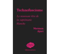 Technofascisme Le nouveau rêve de la suprématie blanche - Norman Ajari - Meteores - broché - Essai