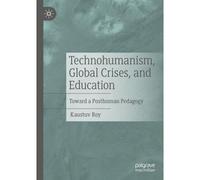 Technohumanism, Global Crises, And Education