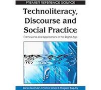 Technoliteracy, Discourse and Social Practice Christina Gitsaki, Darren Lee Pullen, Margaret Baguley (Auteur)
