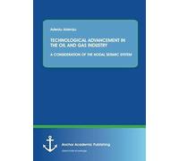Technological Advancement In The Oil And Gas Industry: A Consideration Of The Nodal Seismic System