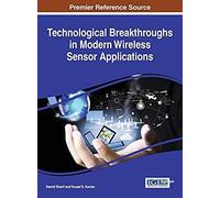 Technological Breakthroughs In Modern Wireless Sensor Applications