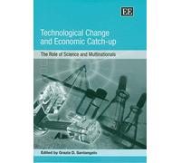 Technological Change And Economic Catch-up Grazia D. Santangelo (Auteur)